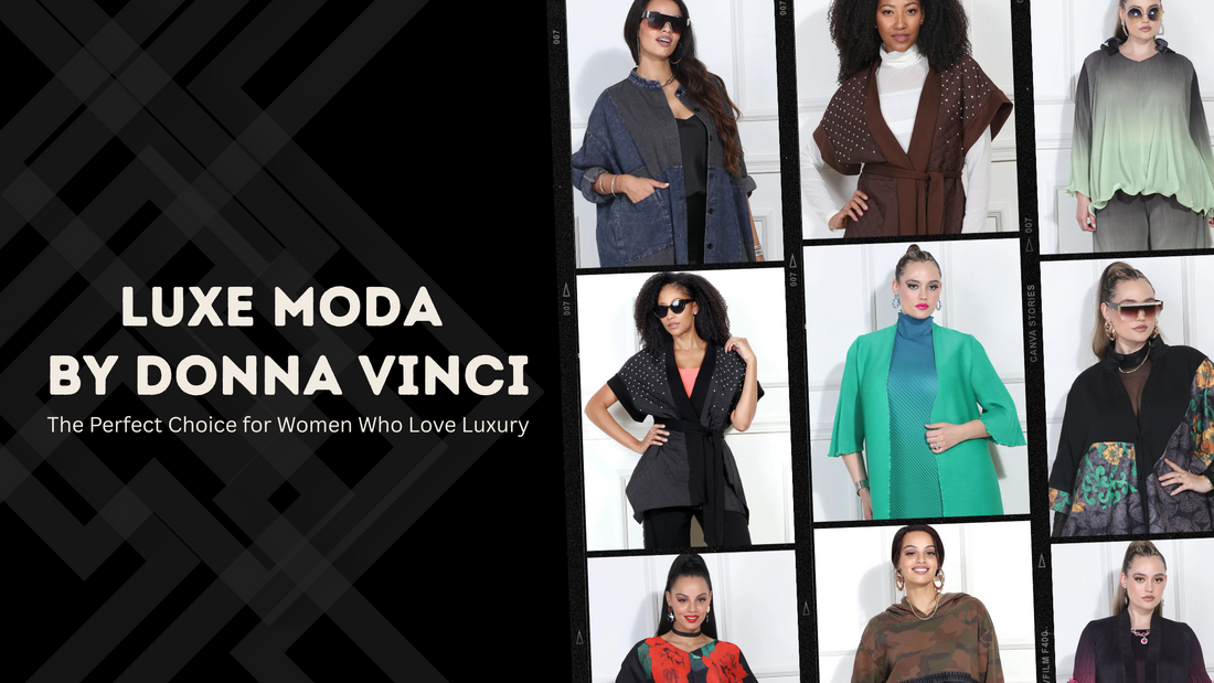Luxe Moda By Donna Vinci : The Perfect Choice for Women Who Love Luxury