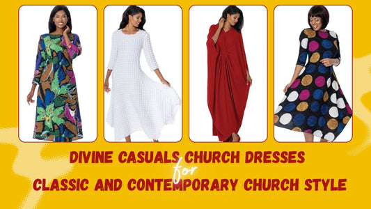 Explore Divine Casuals Church Dresses for Classic and Contemporary Church Style